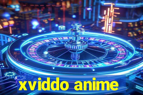 xviddo anime